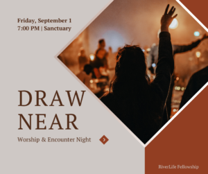 Draw Near Worship & Encounter Night @ The Sanctuary - RiverLife Fellowship
