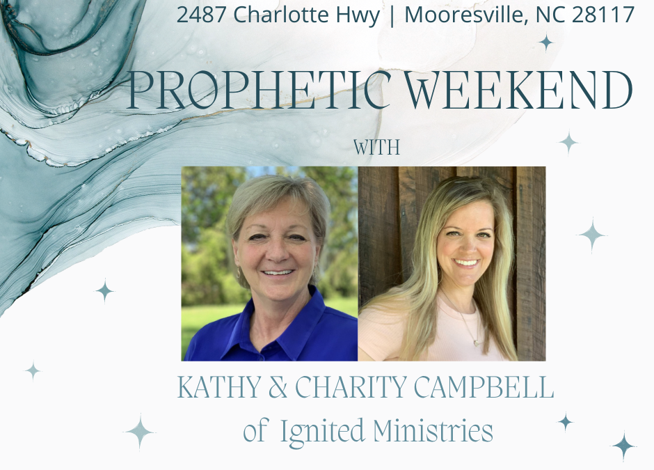 Prophetic Weekend with Kathy & Charity Campbell